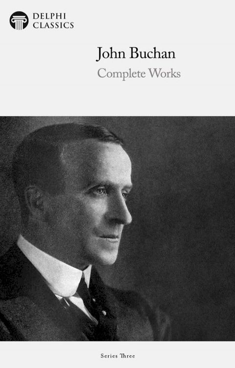 Complete Works of John Buchan (Delphi Classics)(Kobo/電子書)