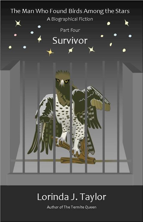 The Man Who Found Birds among the Stars, Part Four: Survivor(Kobo/電子書)