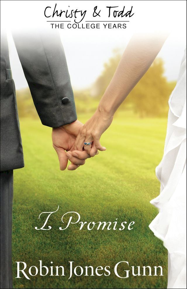  I Promise (Christy and Todd: College Years Book #3)(Kobo/電子書)