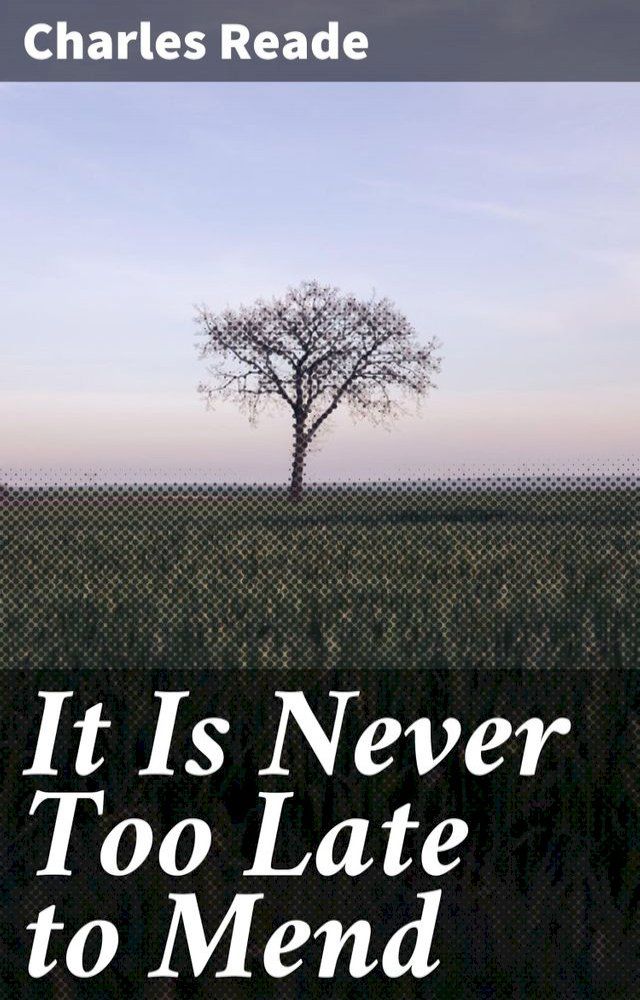  It Is Never Too Late to Mend(Kobo/電子書)