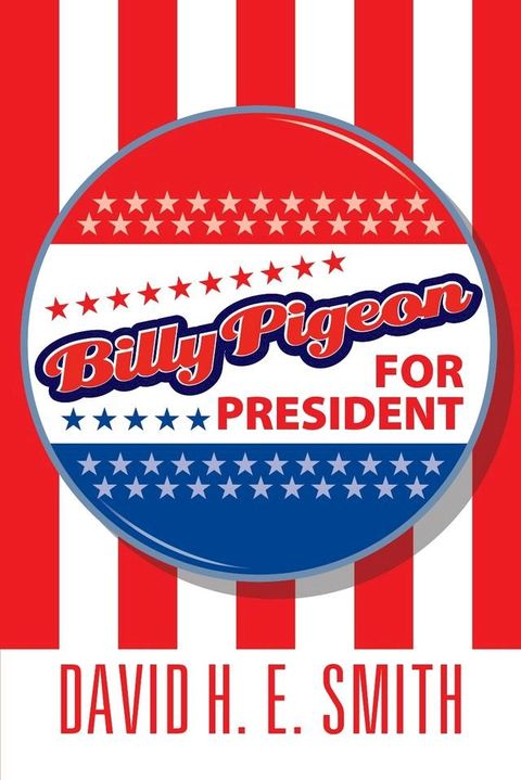 Billy Pigeon for President(Kobo/電子書)