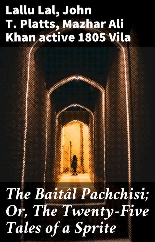  The Baitâl Pachchisi; Or, The Twenty-Five Tales of a Sprite(Kobo/電子書)