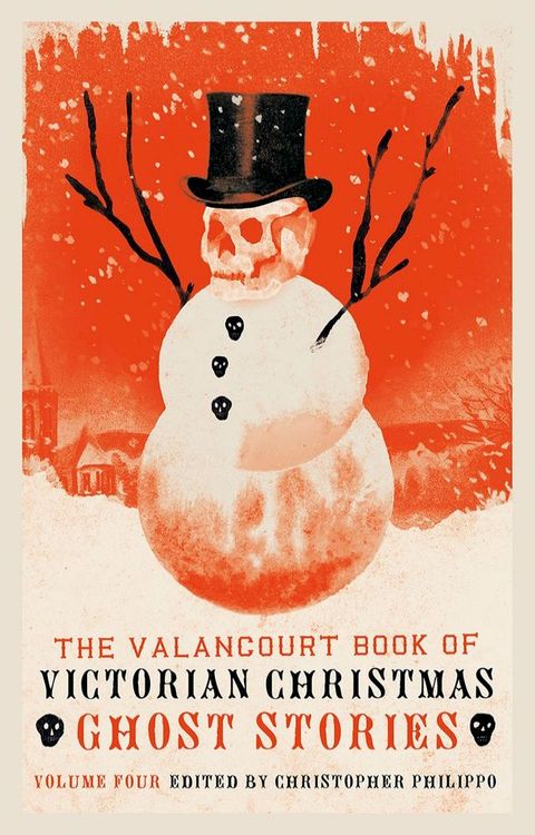 The Valancourt Book of Victorian Christmas Ghost Stories, Volume 4(Kobo/電子書)