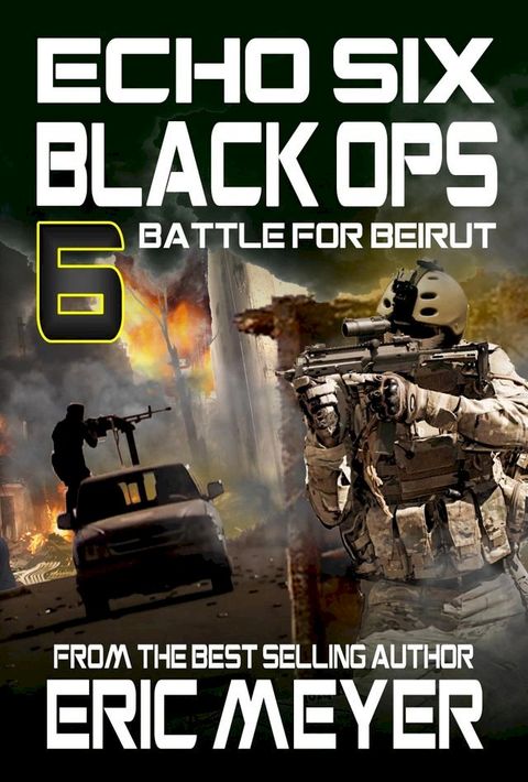 Echo Six: Black Ops 6 - Battle for Beirut(Kobo/電子書)