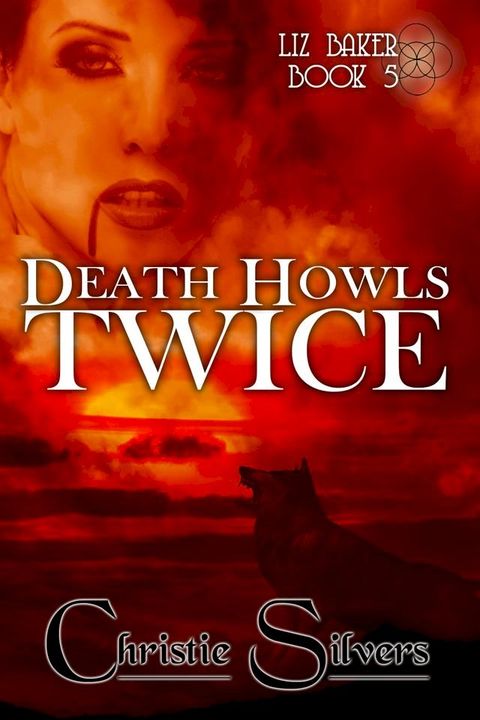 Death Howls Twice (Liz Baker, Book 5)(Kobo/電子書)