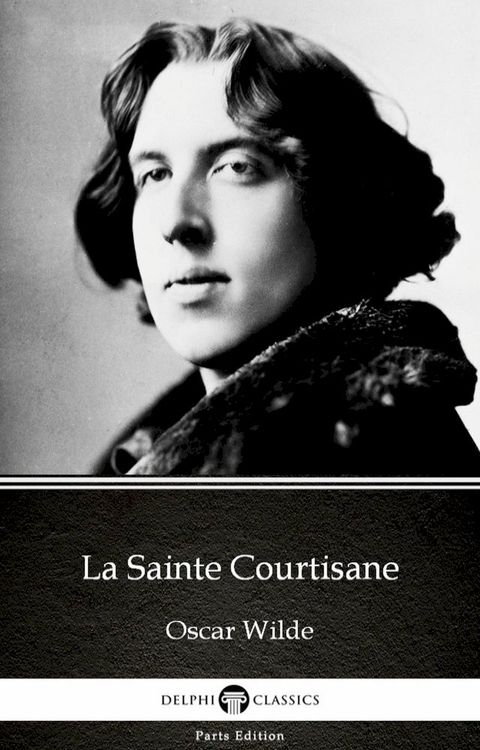 La Sainte Courtisane by Oscar Wilde (Illustrated)(Kobo/電子書)