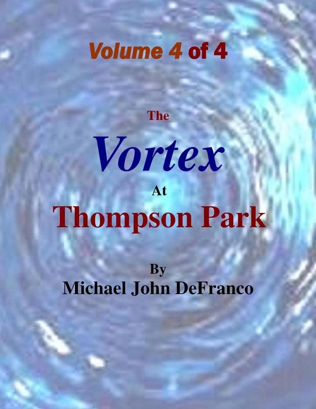  The Vortex @ Thompson Park Volume 4(Kobo/電子書)