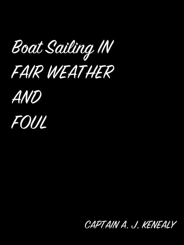  Boat Sailing In Fair Weather And Foul(Kobo/電子書)