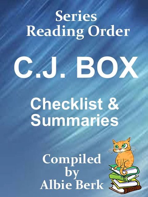 C.J. Box: Series Reading Order - with Summaries & Checklist - Compiled by Albie Berk(Kobo/電子書)