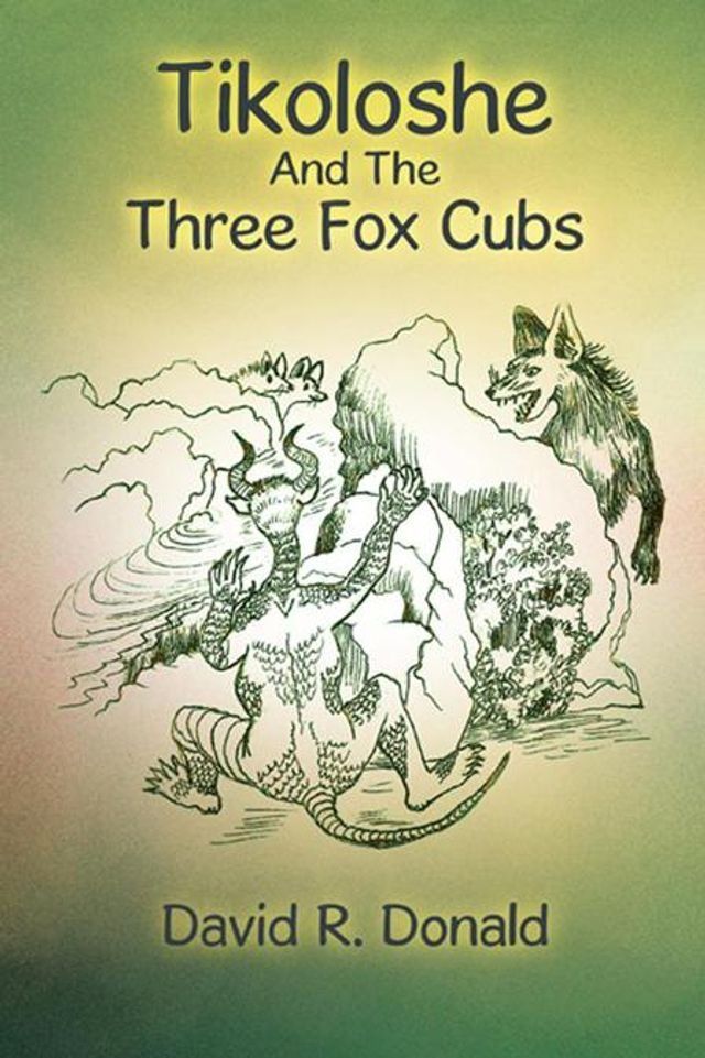  Tikoloshe and the Three Fox Cubs(Kobo/電子書)