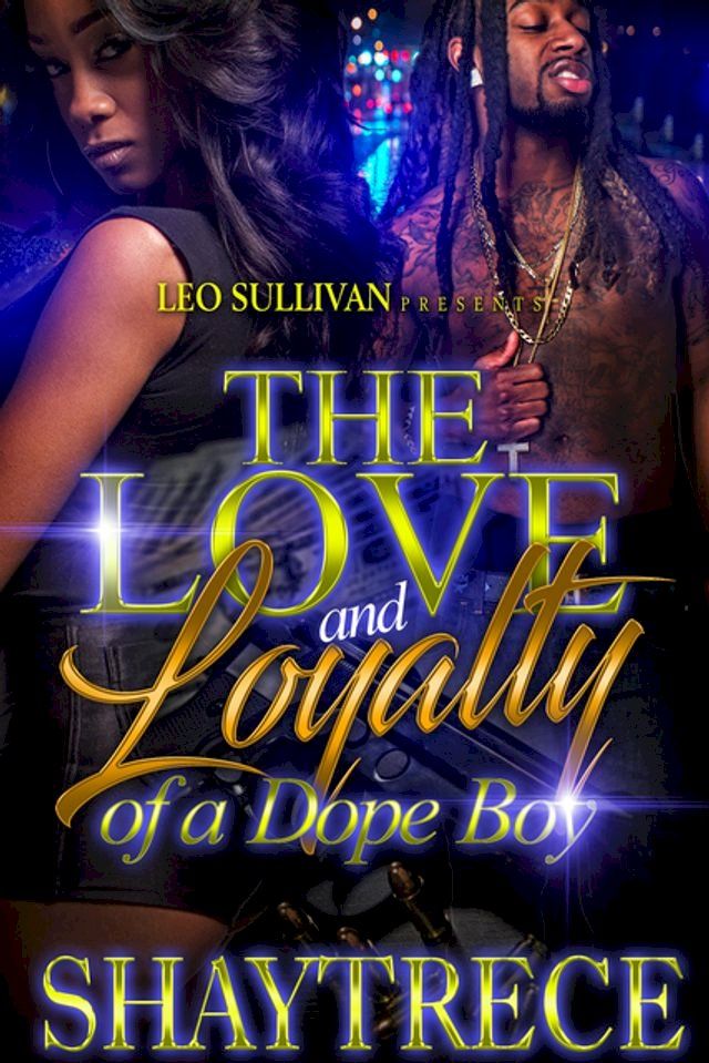  The Love and Loyalty of a Dope Boy(Kobo/電子書)