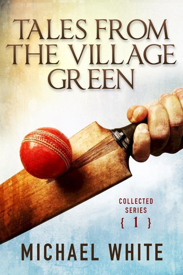  Tales from the Village Green - Collected Tales Volume 1(Kobo/電子書)