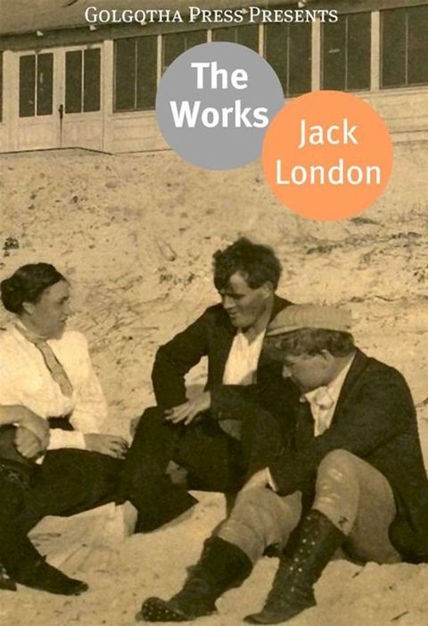 The Complete Works Of Jack London(Kobo/電子書)