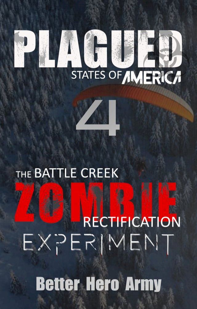  Plagued: The Battle Creek Zombie Rectification Experiment(Kobo/電子書)