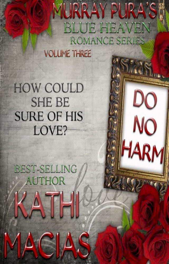  Murray Pura's Blue Heaven Romance Series - Volume 3 - Do No Harm(Kobo/電子書)