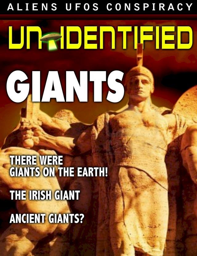  UnIDENTIFIED - UFOs - ALIENS - GIANTS(Kobo/電子書)