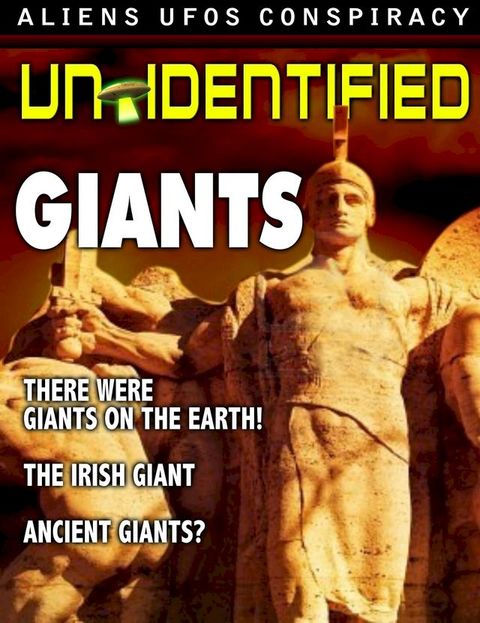 UnIDENTIFIED - UFOs - ALIENS - GIANTS(Kobo/電子書)