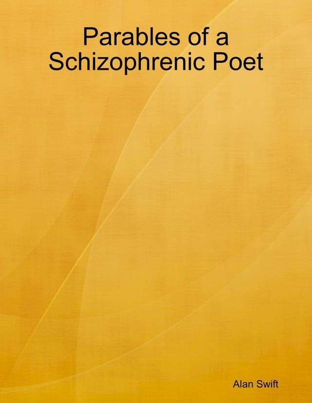  Parables of a Schizophrenic Poet(Kobo/電子書)