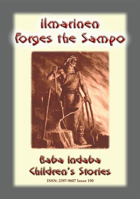 ILLMARINEN FORGES THE SAMPO - A Legend from Finland(Kobo/電子書)