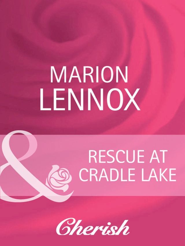  Rescue At Cradle Lake (Mills & Boon Cherish)(Kobo/電子書)