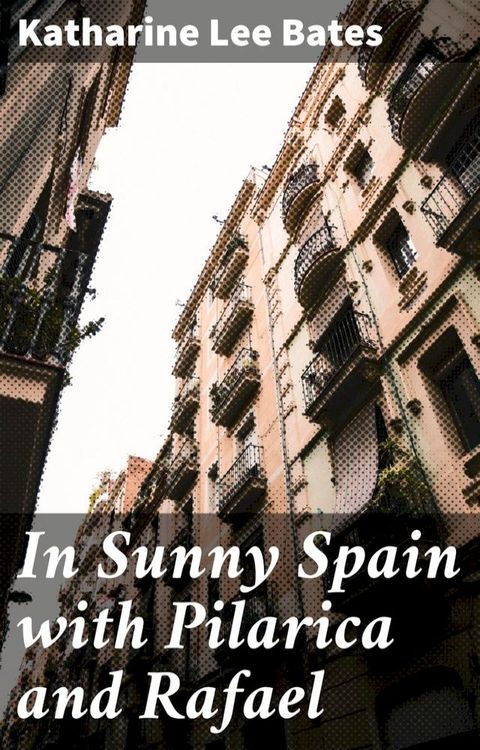 In Sunny Spain with Pilarica and Rafael(Kobo/電子書)