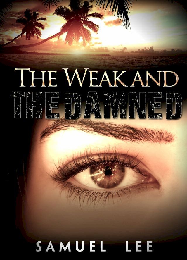  The Weak and The Damned(Kobo/電子書)