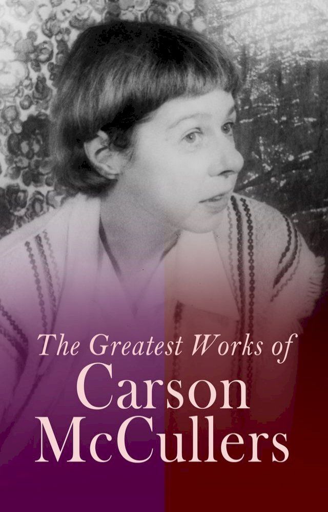  The Greatest Works of Carson McCullers(Kobo/電子書)