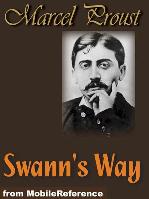 Swann's Way: In Search Of Lost Time Or Remembrance Of Things Past, Volume 1 (Mobi Classics)(Kobo/電子書)