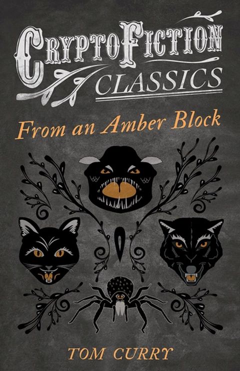 From an Amber Block (Cryptofiction Classics - Weird Tales of Strange Creatures)(Kobo/電子書)