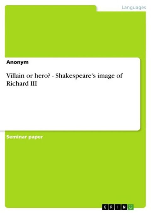 Villain or hero? - Shakespeare's image of Richard III(Kobo/電子書)