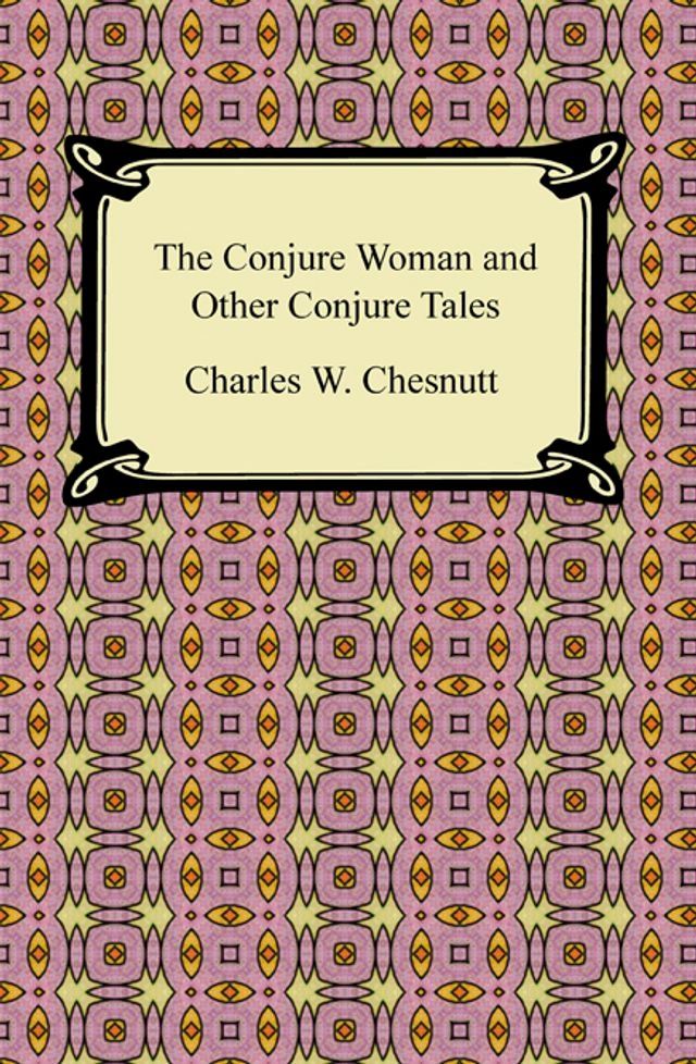  The Conjure Woman and Other Conjure Tales(Kobo/電子書)