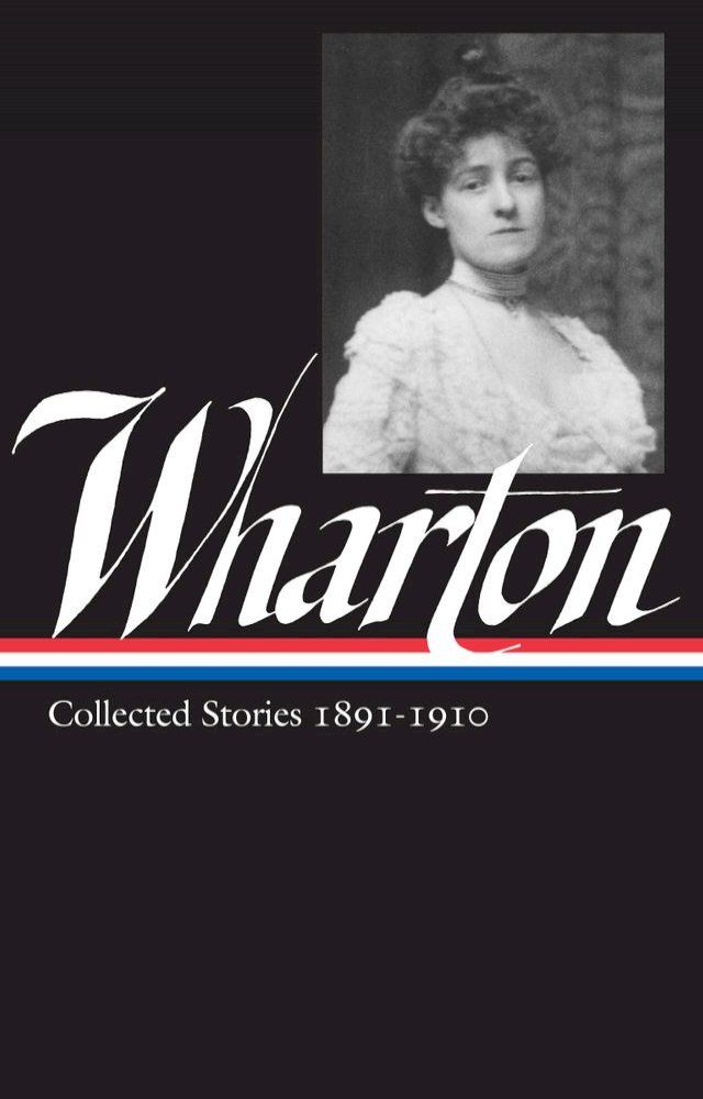  Edith Wharton: Collected Stories Vol 1. 1891-1910 (LOA #121)(Kobo/電子書)