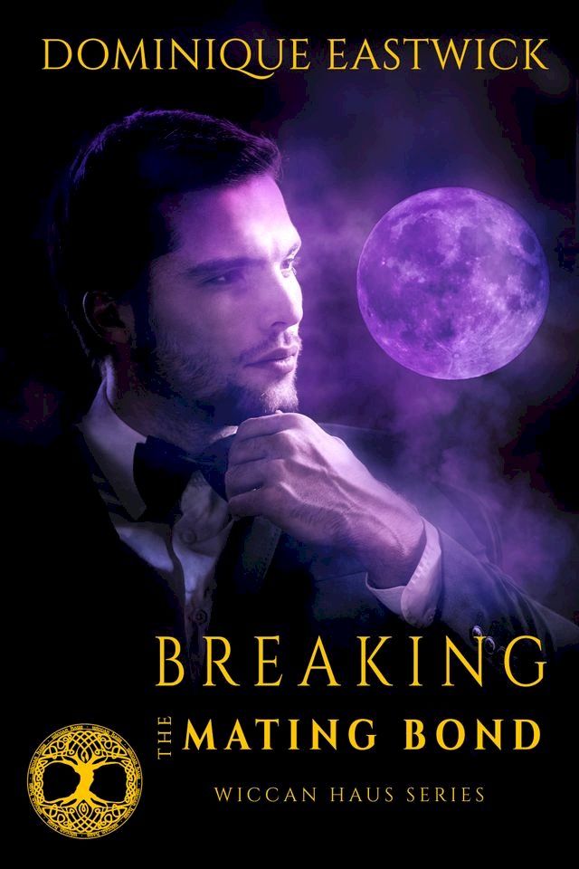  Breaking the Mating Bond (Wiccan Haus #17)(Kobo/電子書)