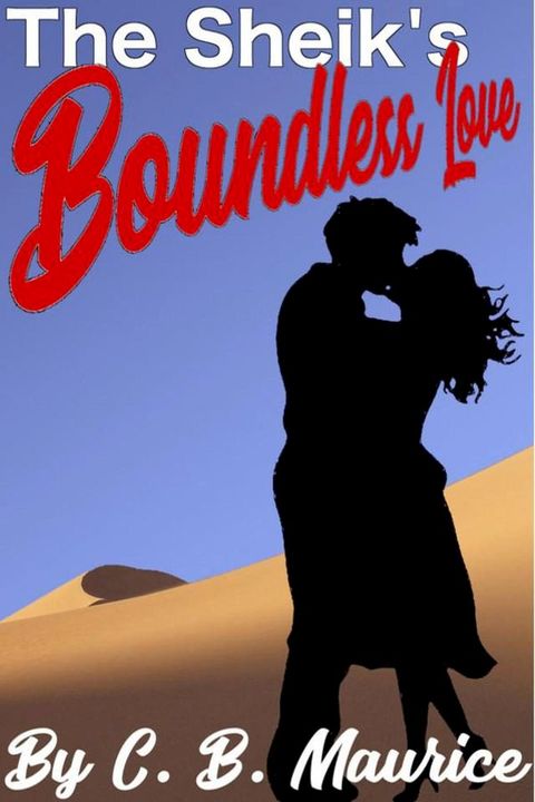 The Sheik's Boundless Love(Kobo/電子書)