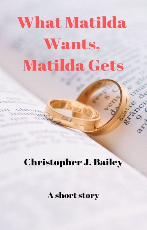 What Matilda Wants, Matilda Gets(Kobo/電子書)