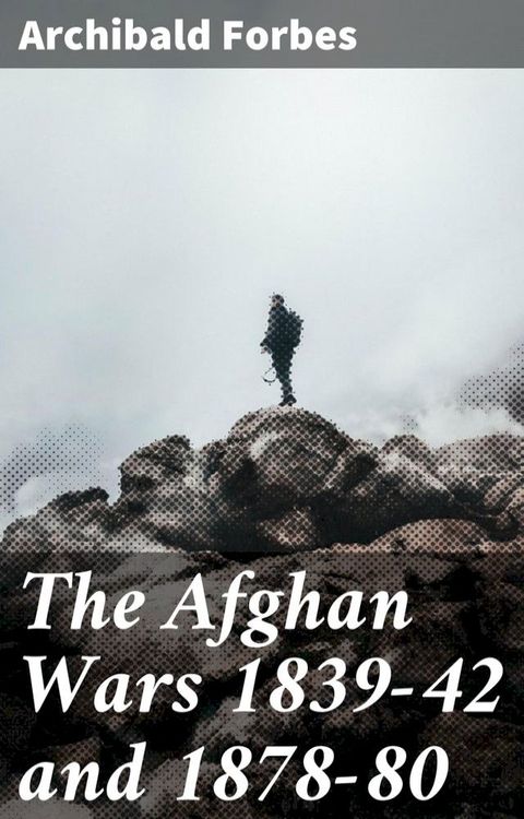 The Afghan Wars 1839-42 and 1878-80(Kobo/電子書)