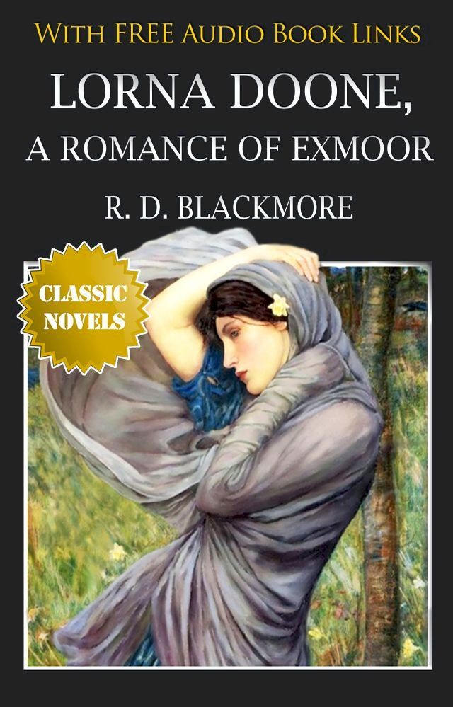  LORNA DOONE A ROMANCE OF EXMOOR Classic Novels: New Illustrated [Free Audio Links](Kobo/電子書)