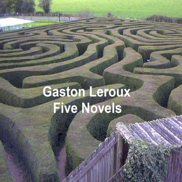  Gaston Leroux: five novels(Kobo/電子書)