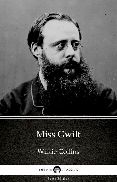 Miss Gwilt by Wilkie Collins - Delphi Classics (Illustrated)(Kobo/電子書)