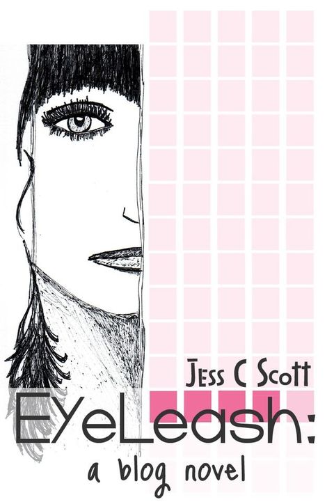 EyeLeash: A Blog Novel (teenage memoir)(Kobo/電子書)