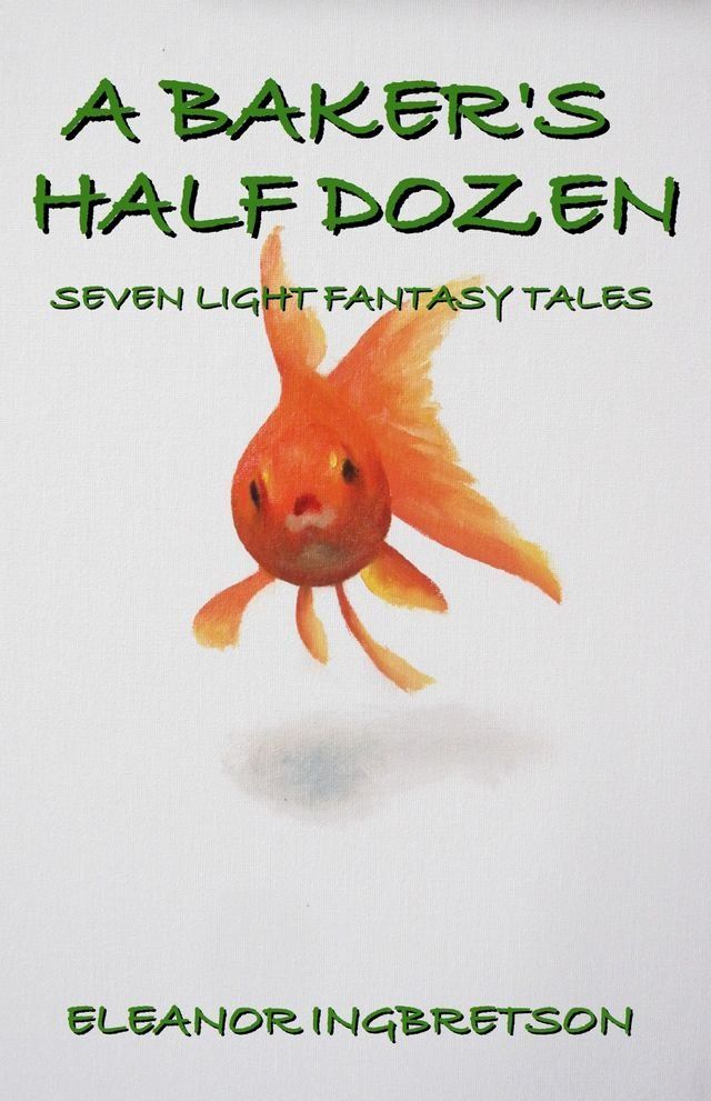  A Baker's Half Dozen. Seven Light Fantasy Tales(Kobo/電子書)