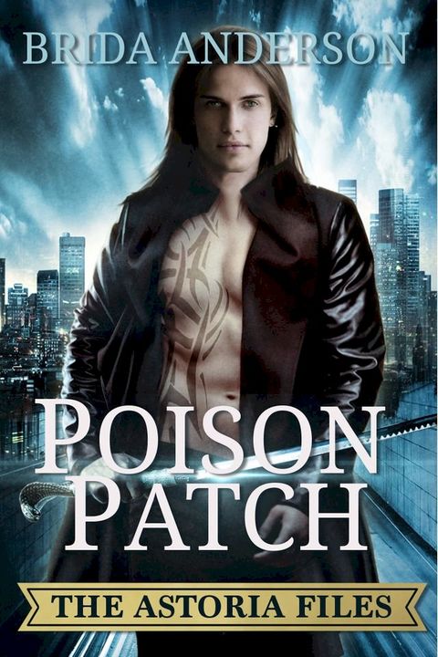 Poison Patch. The Astoria Files Series Book 2(Kobo/電子書)