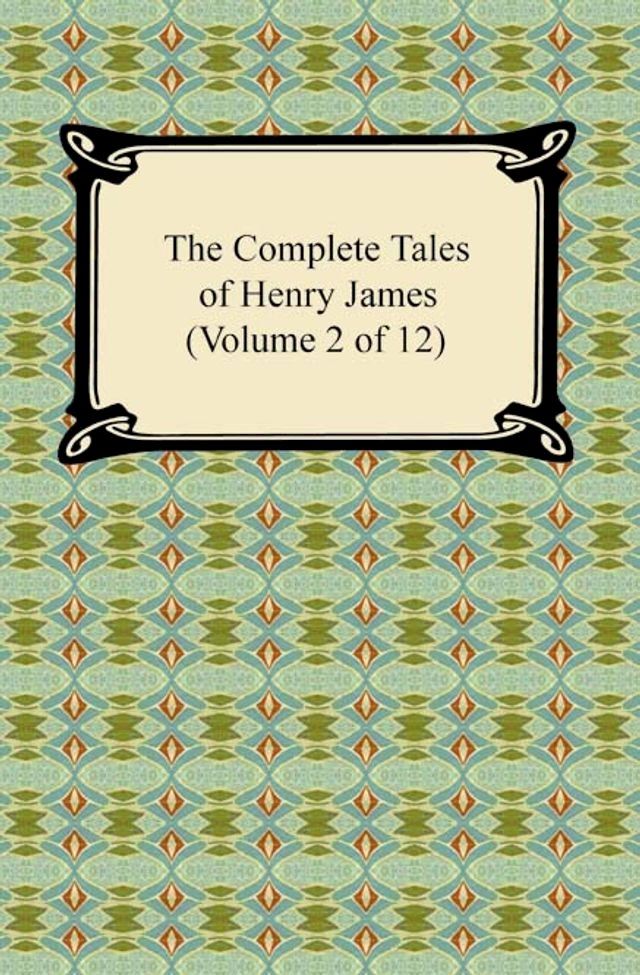  The Complete Tales of Henry James (Volume 2 of 12)(Kobo/電子書)