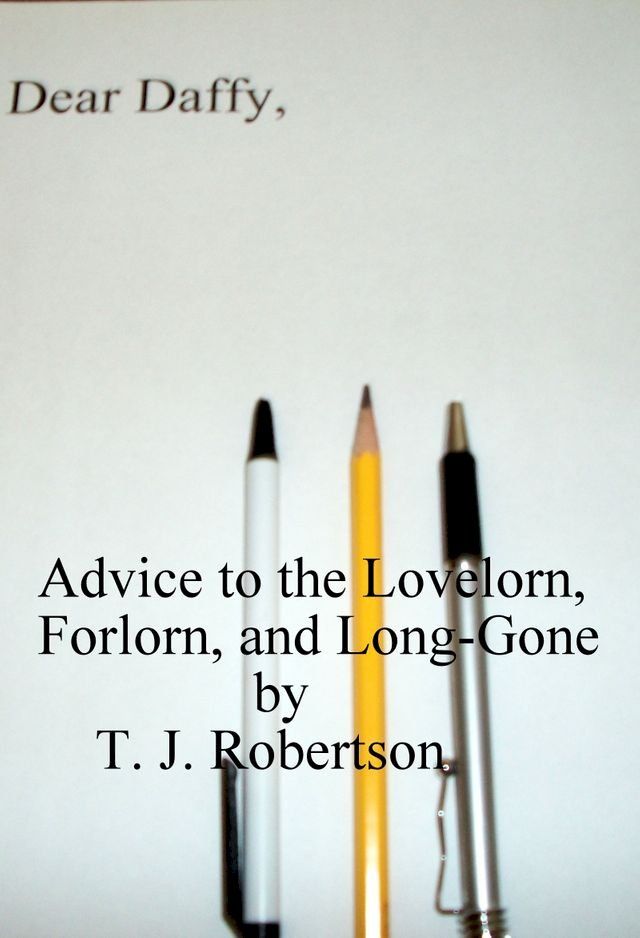  Advice to the Lovelorn, Forlorn, and Long-Gone(Kobo/電子書)