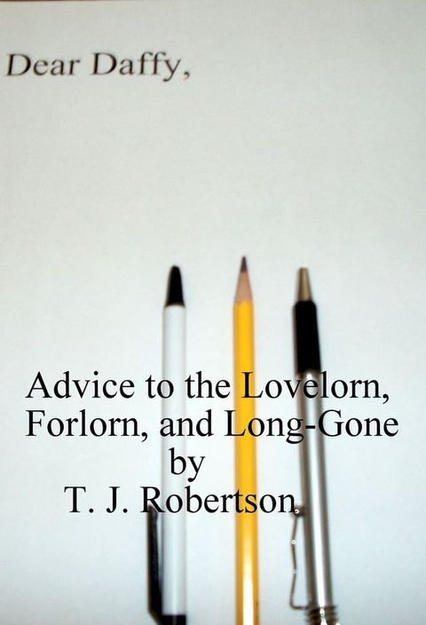 Advice to the Lovelorn, Forlorn, and Long-Gone(Kobo/電子書)