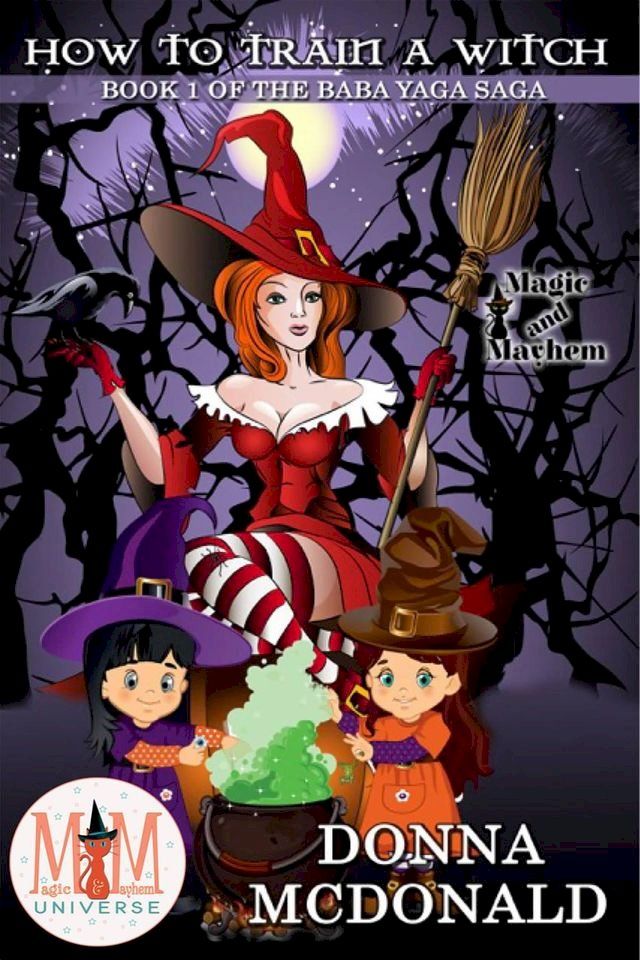  How to Train a Witch: Magic and Mayhem Universe(Kobo/電子書)