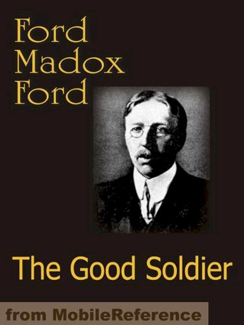 The Good Soldier: A Tale of Passion (Mobi Classics)(Kobo/電子書)