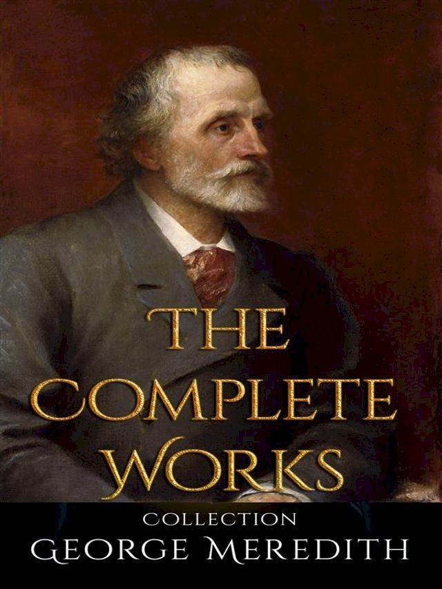  George Meredith: The Complete Works(Kobo/電子書)