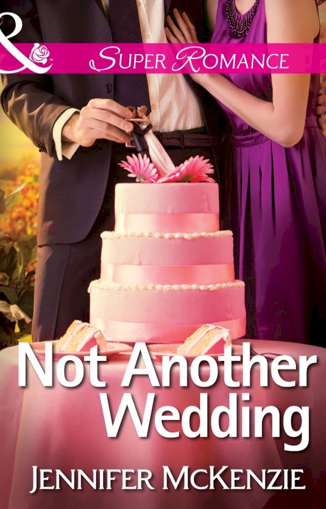  Not Another Wedding (Mills & Boon Superromance)(Kobo/電子書)