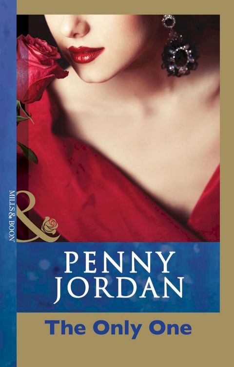 The Only One (Penny Jordan Collection) (Mills & Boon Modern)(Kobo/電子書)